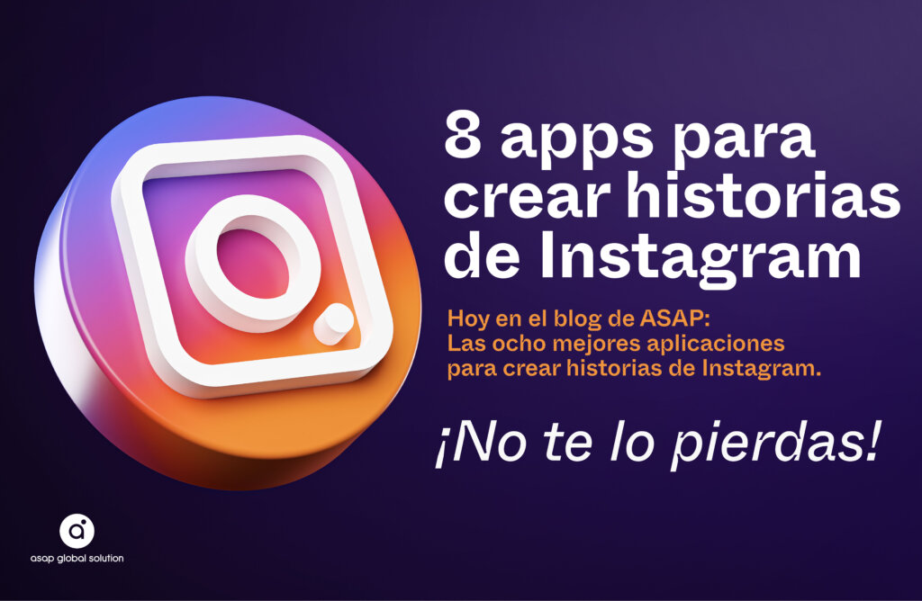 8 apps para historias Instagram ASAP Global Solution